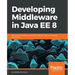Developing Middleware in Java EE 8