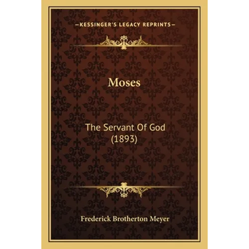 Moses: The Servant Of God (1893)
