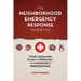 The Neighborhood Emergency Response Handbook: Your Life-Saving Plan for Personal and Community Preparedness