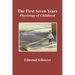 The First Seven Years: Physiology of Childhood