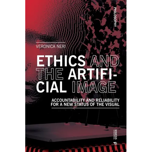 Ethics and the Artificial Image: Accountability and Reliability for a New Status of the Visual