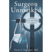 Surgeon Unmasked: A Journey From Shame to Grace