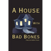 A House With Bad Bones