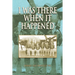 I Was There When It Happened