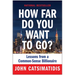 How Far Do You Want to Go?: Lessons from a Common-Sense Billionaire