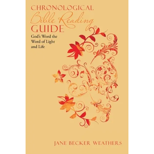 Chronological Bible Reading Guide: God's Word the Word of Light and Life