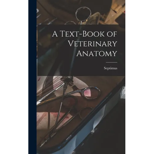 A Text-book of Veterinary Anatomy