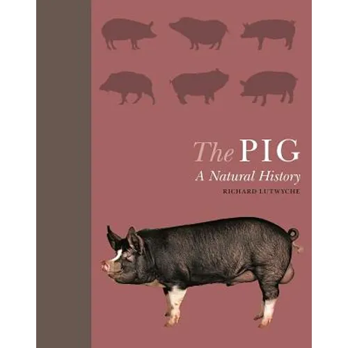 The Pig: A Natural History
