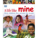 A Life Like Mine: How Children Live Around the World