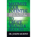 Maximize Your Potential Through the Power of Your Subconscious Mind to Create Wealth and Success