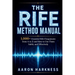 The Rife Method Manual: 1,000+ Essential Rife Frequencies from A to Z and How to Use Them Safely and Effectively