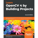 Learn OpenCV 4 by Building Projects - Second Edition: Build real-world computer vision and image processing applications with OpenCV and C++