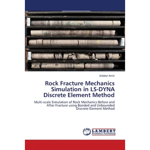 Rock Fracture Mechanics Simulation in LS-DYNA Discrete Element Method