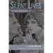 Silent Lives: 100 Biographies of the Silent Film Era