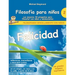 Filosofía para niños: Felicidad. Las mejores 44 preguntas para filosofar con niños y adolescentes