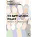 The New Systems Reader: Alternatives to a Failed Economy