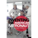 Inventing the American Astronaut