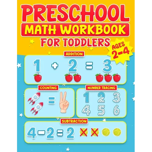 Preschool Math Workbook for Toddlers Ages 2-4: Learning Activities Activity Book Addition and Subtraction Number Tracing Counting Matching Activities
