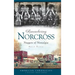 Remembering Norcross: Nuggets of Nostalgia