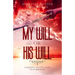 My Will or His Will: Learning To Live A Life To Surrender