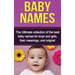 Baby Names: The Ultimate collection of the best baby names for boys and girls, their meanings, and origins!