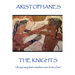 Aristophanes - The Knights: "A man may learn wisdom even from a foe"