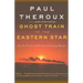 Ghost Train to the Eastern Star: On the Tracks of the Great Railway Bazaar