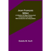 Jean François Millet; A Collection of Fifteen Pictures and a Portrait of the Painter, with Introduction and Interpretation