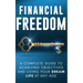 Financial Freedom: A Complete Guide to Achieving Objectives and Living Your Dream Life at Any Age