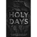 Holy Days: The Sabbaths, The Holy Days, & The Christian Holidays