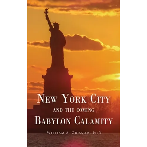 NEW YORK CITY and the Coming Babylon Calamity