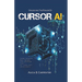 Unlocking the Power of Cursor AI: Code Smarter, Not Harder-The Ultimate Tool for Next-Gen Developers