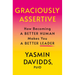 Graciously Assertive: How Becoming a Better Human Makes You a Better Leader