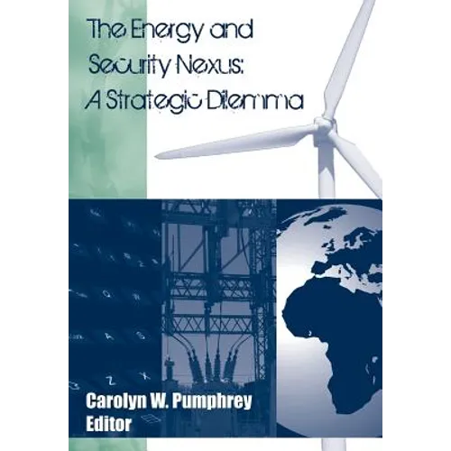The Energy and Security Nexus: A Strategic Dilemma