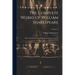 The Complete Works Of William Shakespeare: With A Life Of The Poet, Explanatory Footnotes, And A Glossarial Index; Volume 10