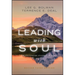 Leading with Soul: An Uncommon Journey of Spirit