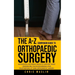 The A-Z companion guide to orthopaedic surgery: An essential reference book to support those undergoing the inconvenience and frustrations of their or