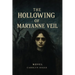 The Hollowing of Maryanne Veil: Novel
