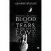 It Is Written with Blood and Tears, in and out of Love