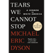 Tears We Cannot Stop: A Sermon to White America