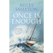 Once Is Enough