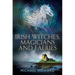 Irish Witches, Magicians and Faeries