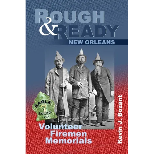 Rough & Ready New Orleans: Volunteer Firemen Memorials