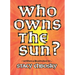 Who Owns the Sun?