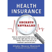 Health Insurance Secrets Revealed: How to understand health insurance and choose the right plan for you and your family. Even if you are on an employe