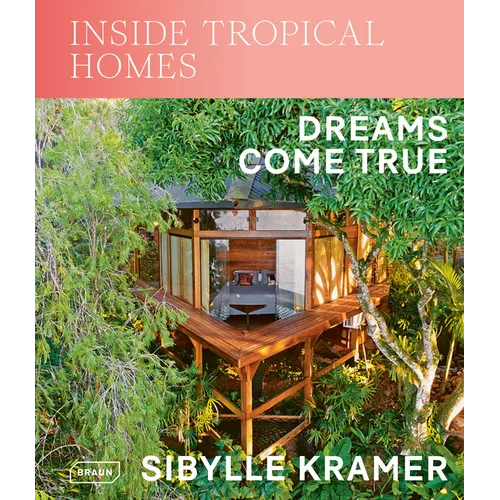 Inside Tropical Homes: Dreams Come True