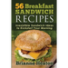 56 Breakfast Sandwich Recipes: Irresistible Sandwich Ideas to Kickstart Your Morning
