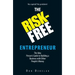 The Risk-Free Entrepreneur: The Idea Person's Guide to Building a Business with Other People's Money