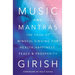 Music and Mantras: The Yoga of Mindful Singing for Health, Happiness, Peace & Prosperity