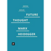 Introduction to a Future Way of Thought: On Marx and Heidegger